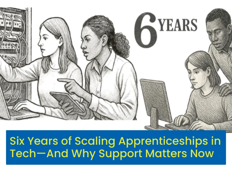 Six Years of Scaling Apprenticeships in Tech—And Why Support Matters Now thumbnail